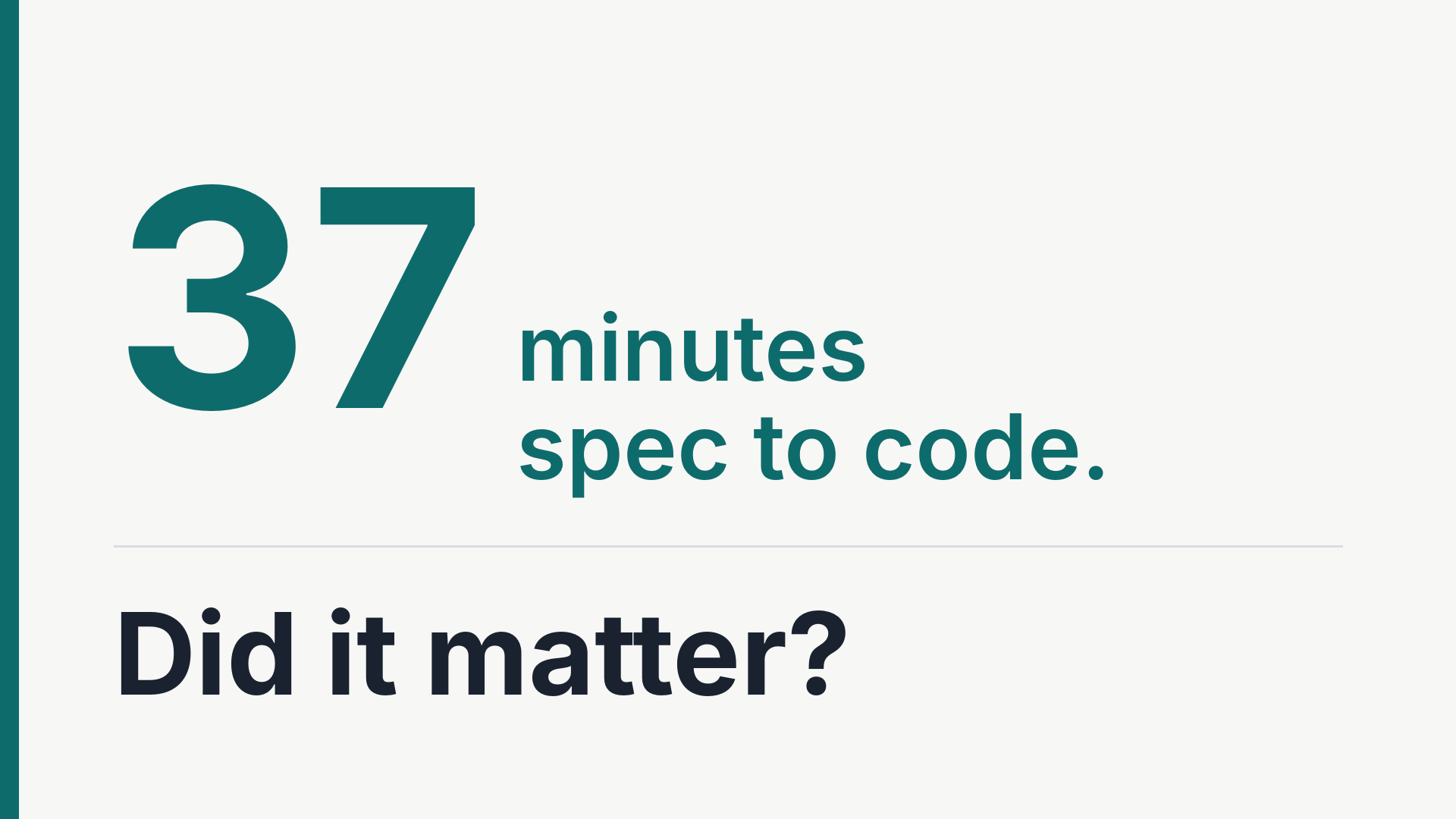 37 minutes, spec to code. Did it matter?